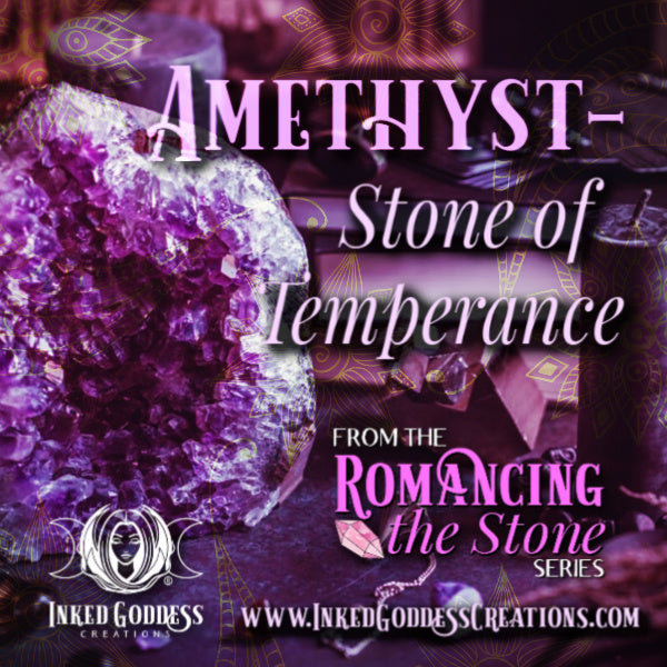 Romancing the Stone: Amethyst- Stone of Temperance