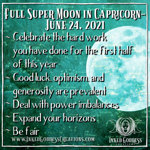 Full Super Moon in Capricorn- June 24, 2021 – Inked Goddess Creations