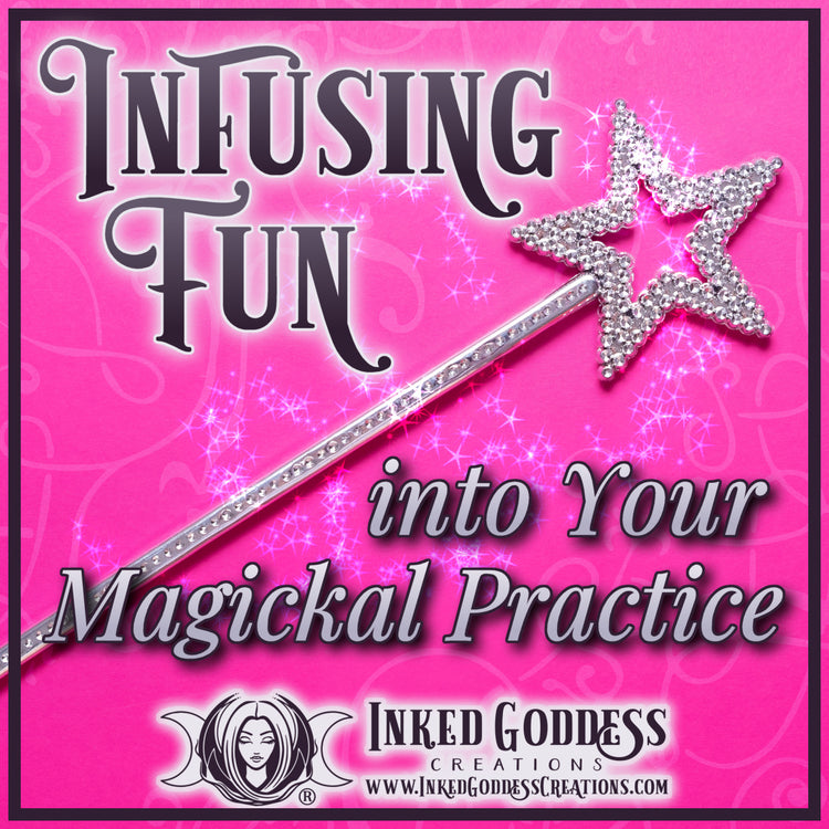 Infusing Fun into Your Magickal Practice