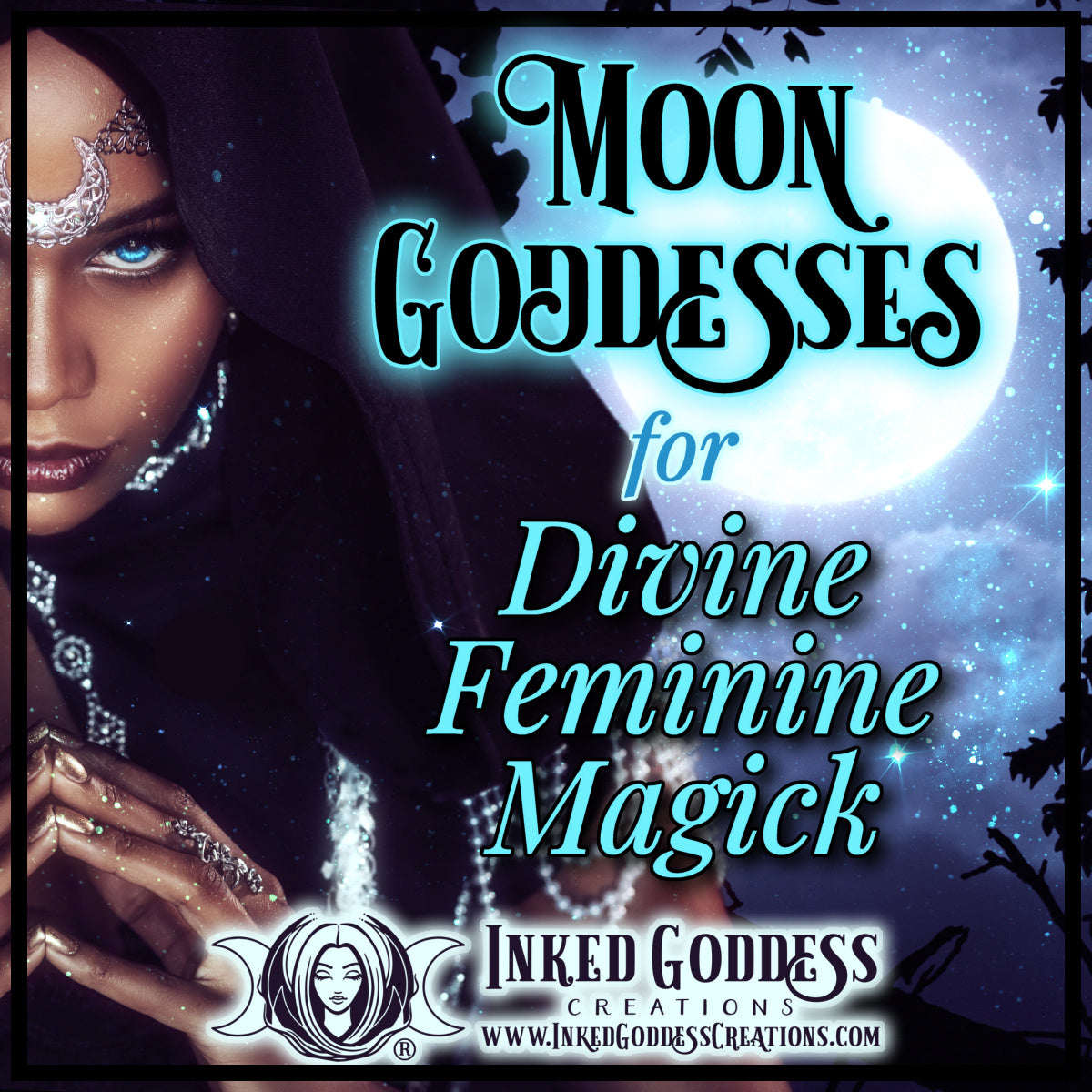Moon Goddesses for Divine Feminine Magick