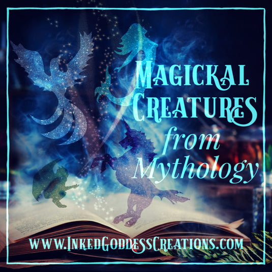 Magickal Creatures from Mythology