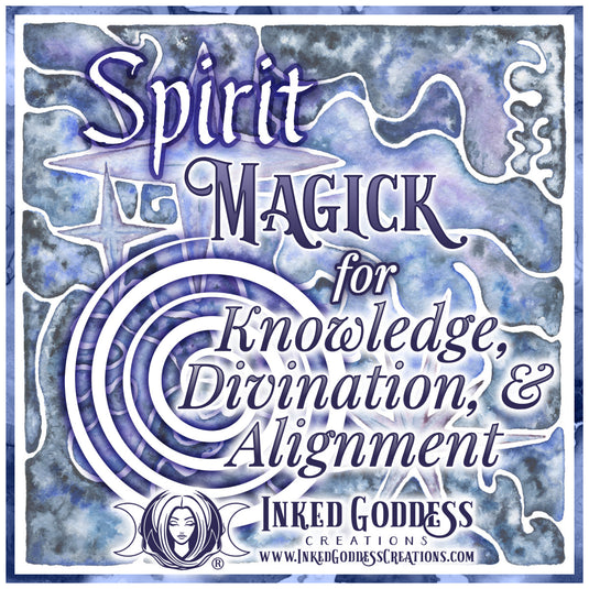 Spirit Magick for Knowledge, Divination, & Alignment