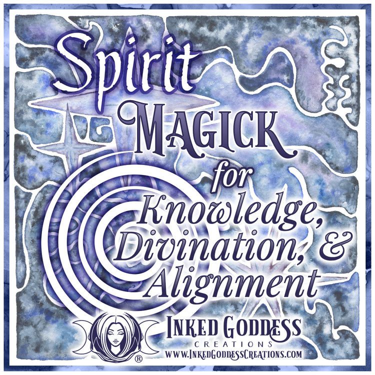 Spirit Magick for Knowledge, Divination, & Alignment