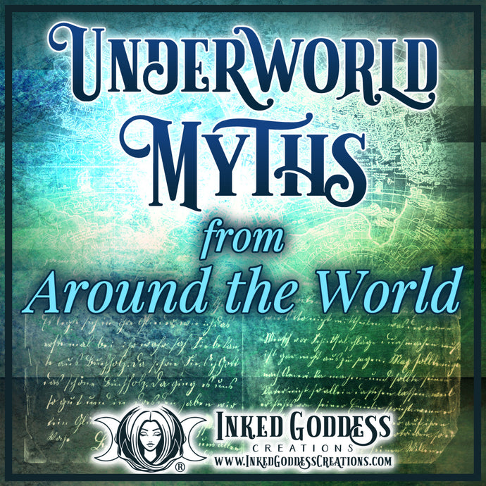 Underworld Myths from Around the World
