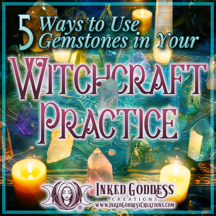 5 Ways to Use Gemstones in Your Witchcraft Practice