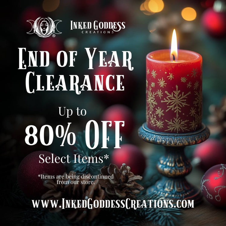 End of Year Clearance at Inked Goddess Creations