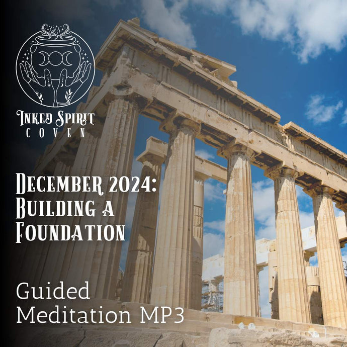 Building a Foundation Guided Meditation MP3- December 2024 Inked Spirit Coven Bonus